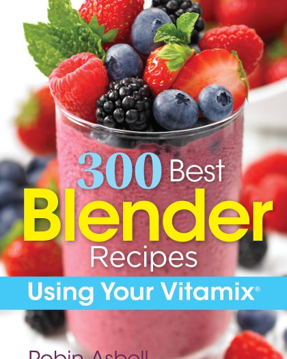 300 Best Blender Recipes
