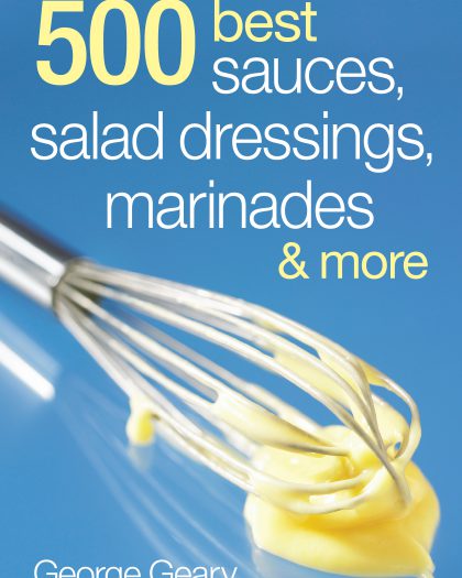 500 Best Sauces, Salad Dressings, Marinades and More
