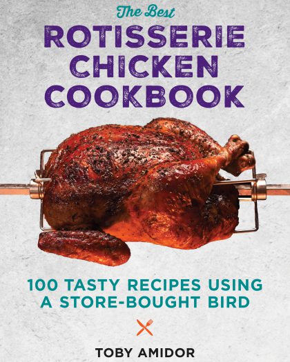 The Best Rotisserie Chicken Cookbook