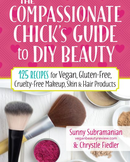 The Compassionate Chick’s Guide to DIY Beauty