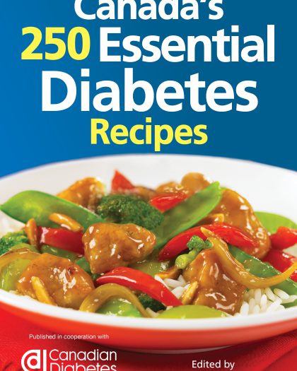 Canada’s 250 Essential Diabetes Recipes