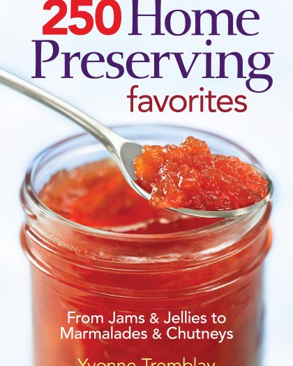 250 Home Preserving Favorites