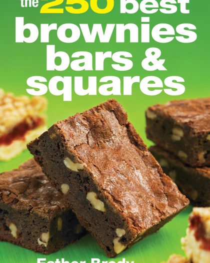 The 250 Best Brownies, Bars and Squares