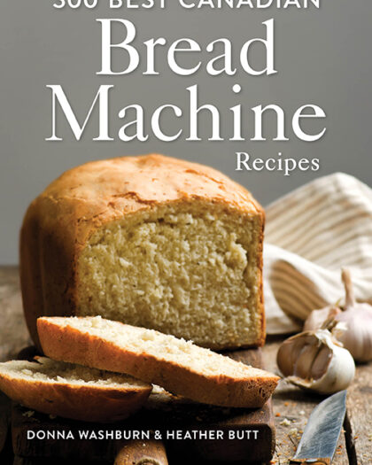 300 Best Canadian Bread Machine Recipes