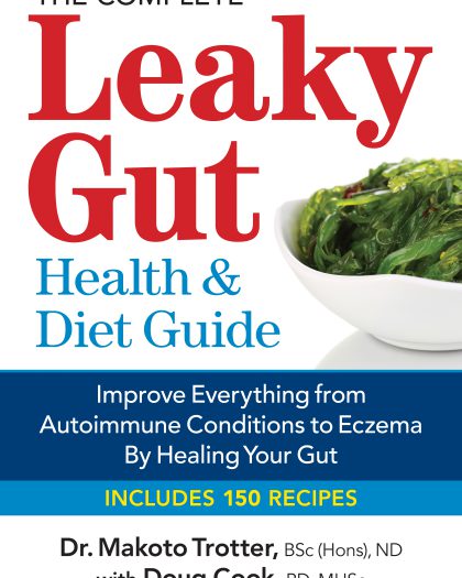 The Complete Leaky Gut Health and Diet Guide
