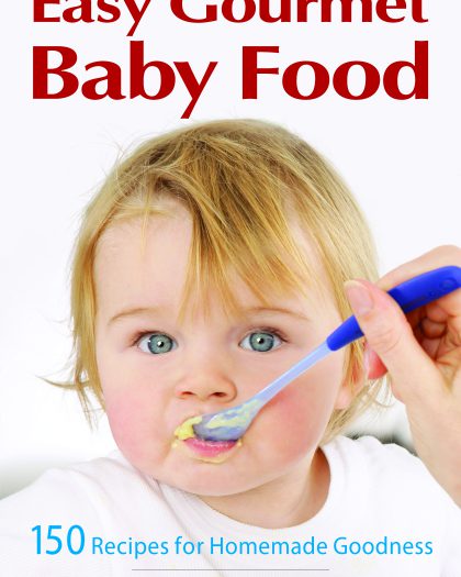 Easy Gourmet Baby Food