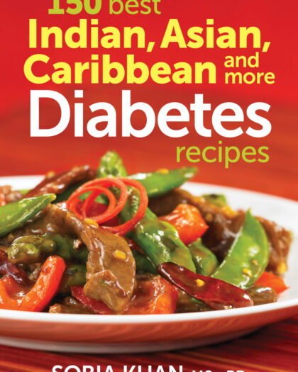 150 Best Indian, Asian, Caribbean and More Diabetes Recipes