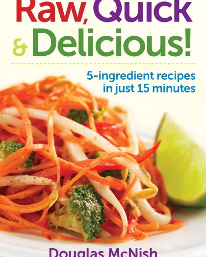 Raw, Quick and Delicious!