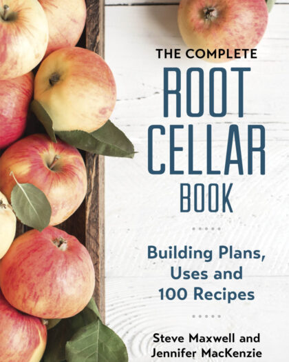 The Complete Root Cellar Book: Building Plans, Uses and 100 Recipes