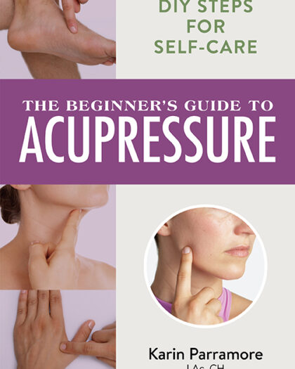 The Beginner’s Guide to Acupressure